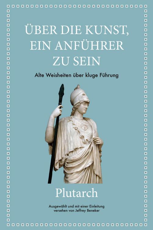 Produktbild: Plutarch: &Uuml;ber die Kunst, ein Anf&uuml;hrer zu sein