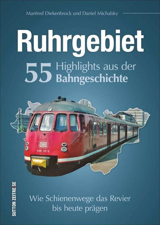 Bild vom Artikel Ruhrgebiet. 55 Highlights aus der Bahngeschichte vom Autor Daniel Michalsky