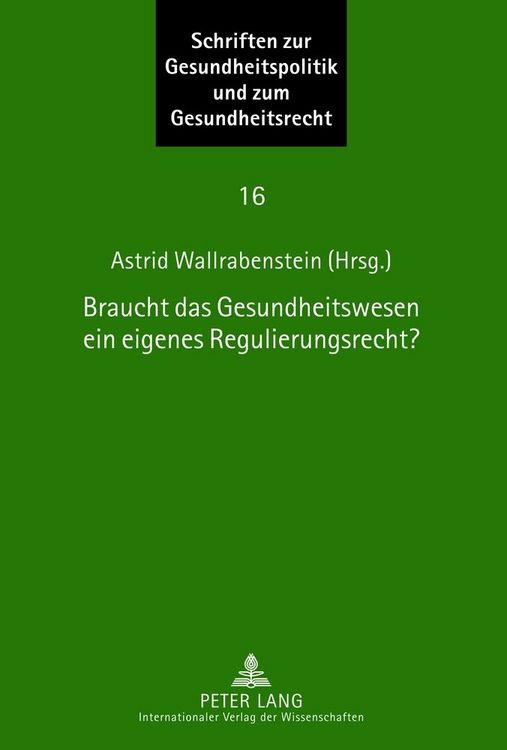 Produktbild: Braucht das Gesundheitswesen ein eigenes Regulierungsrecht?