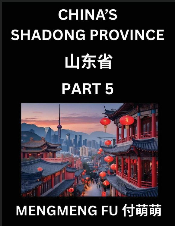 Produktbild: Discover China's Shandong Province (Part 5)- Self-learn Chinese Characters, Words, Phrases with Chinese Names, Surnames and Geography, Books for Kids, Young and Adults, HSK All Levels to Understand Chinese Geographical Organization