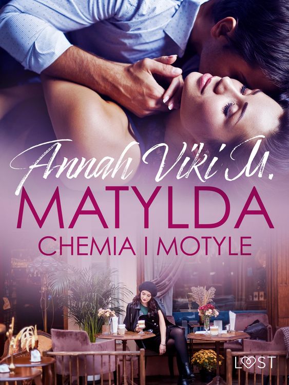 Produktbild: Matylda: Chemia i motyle - opowiadanie erotyczne