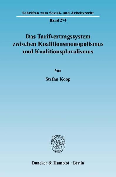 Produktbild: Das Tarifvertragssystem zwischen Koalitionsmonopolismus und Koalitionspluralismus.