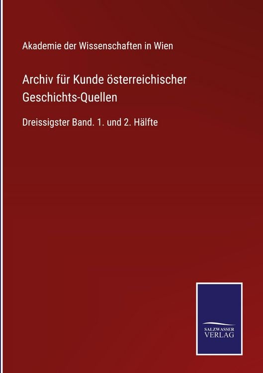 Produktbild: Archiv f&uuml;r Kunde &ouml;sterreichischer Geschichts-Quellen