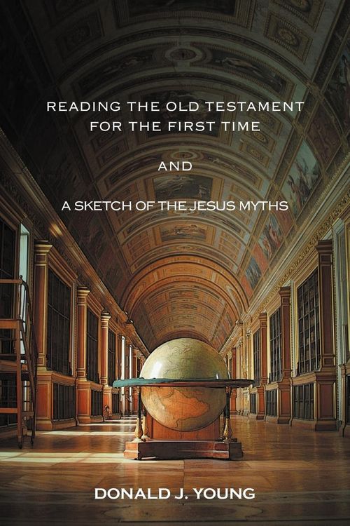 Produktbild: Reading The Old Testament For The First Time And A Sketch Of The Jesus Myths