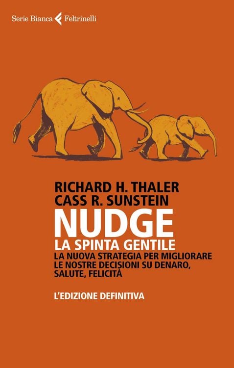 Produktbild: Nudge. La spinta gentile. La nuova strategia per migliorare le nostre decisioni su denaro, salute, felicit&agrave;. L'edizione definitiva