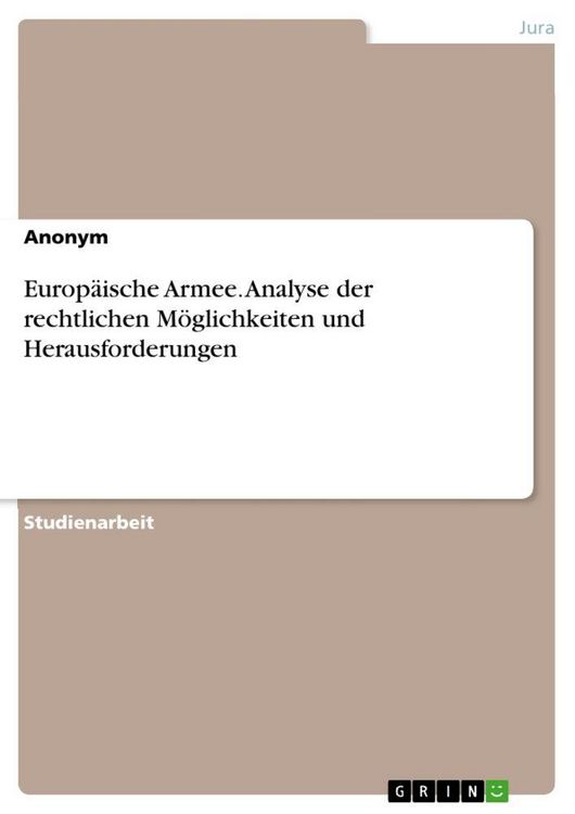 Produktbild: Europ&auml;ische Armee. Analyse der rechtlichen M&ouml;glichkeiten und Herausforderungen