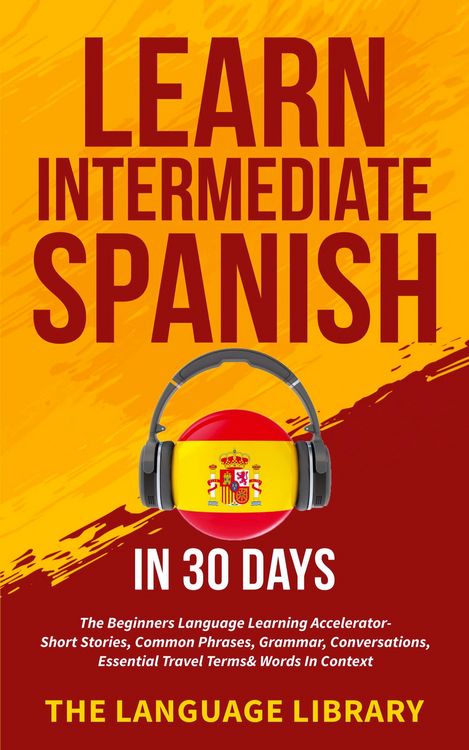 Produktbild: Learn Intermediate Spanish In 30 Days