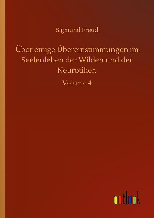 Produktbild: &Uuml;ber einige &Uuml;bereinstimmungen im Seelenleben der Wilden und der Neurotiker.