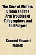 Produktbild: The Cure of Writers' Cramp and the Arm Troubles of Telegraphers and Ball Players