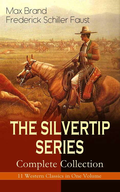 Produktbild: THE SILVERTIP SERIES - Complete Collection: 11 Western Classics in One Volume