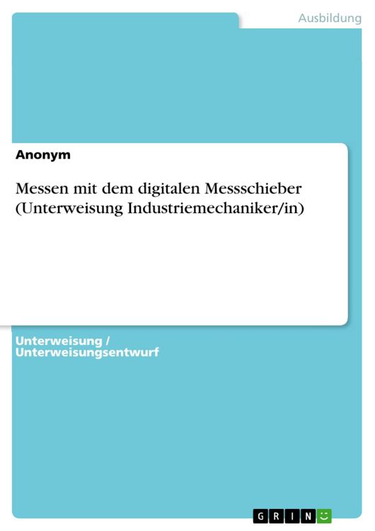 Produktbild: Messen mit dem digitalen Messschieber (Unterweisung Industriemechaniker/in)