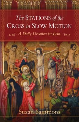 Produktbild: The Stations of the Cross in Slow Motion