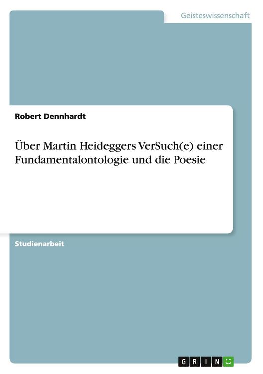 Produktbild: &Uuml;ber Martin Heideggers VerSuch(e) einer Fundamentalontologie und die Poesie