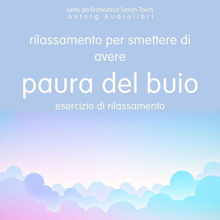Produktbild: Rilassarsi per non avere pi&ugrave; paura del buio: Esercizio di rilassamento