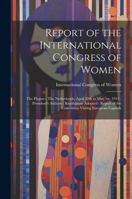 Produktbild: Report of the International Congress of Women