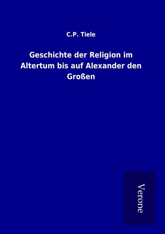 Produktbild: Geschichte der Religion im Altertum bis auf Alexander den Gro&szlig;en