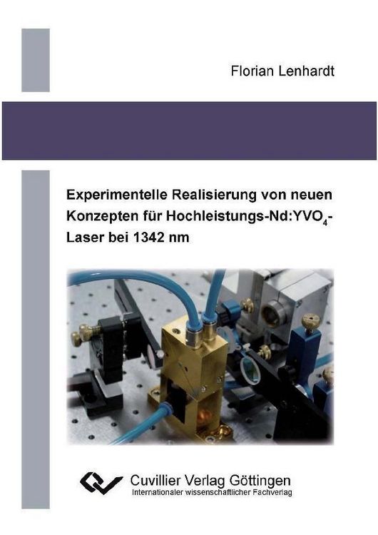 Produktbild: Experimentelle Realisierung von neuen Konzepten f&uuml;r Hochleistungs-Nd:YVO4-Laser bei 1342 nm