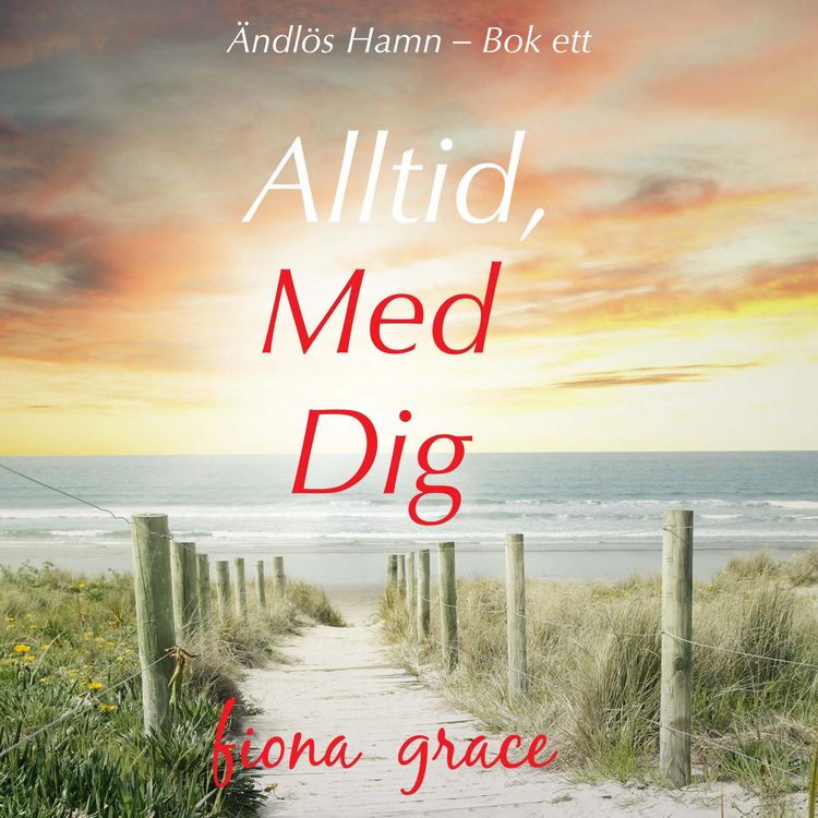 Produktbild: Alltid, Med Dig (&Auml;ndl&ouml;s Hamn &ndash; Bok ett)