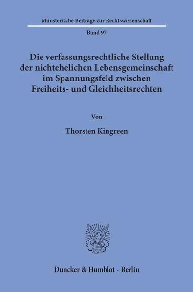 Produktbild: Die verfassungsrechtliche Stellung der nichtehelichen Lebensgemeinschaft im Spannungsfeld zwischen Freiheits- und Gleichheitsrechten.