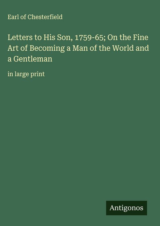 Produktbild: Letters to His Son, 1759-65; On the Fine Art of Becoming a Man of the World and a Gentleman