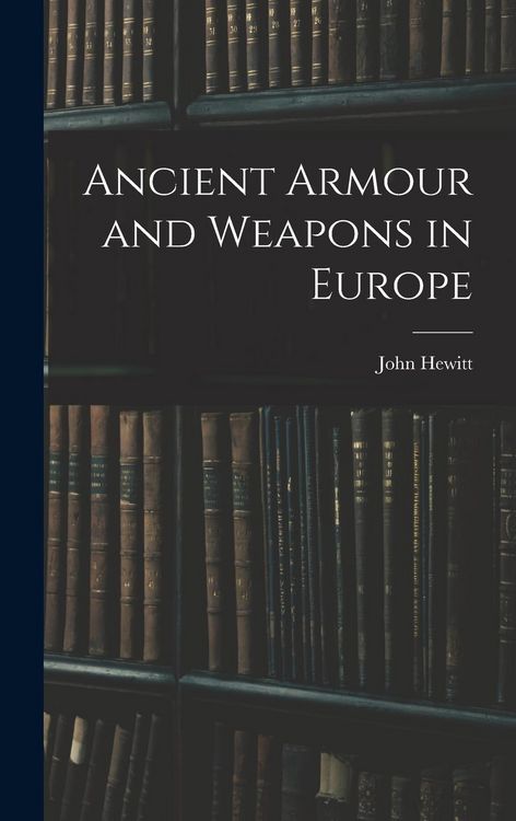 Produktbild: Ancient Armour and Weapons in Europe