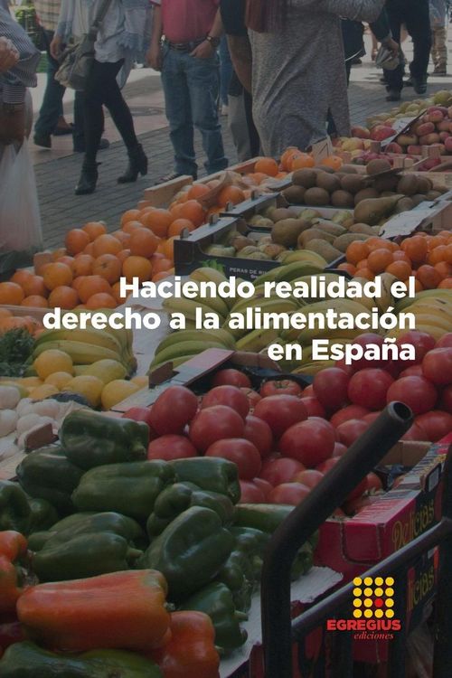 Produktbild: Haciendo realidad el derecho a la alimentaci&oacute;n en Espa&ntilde;a