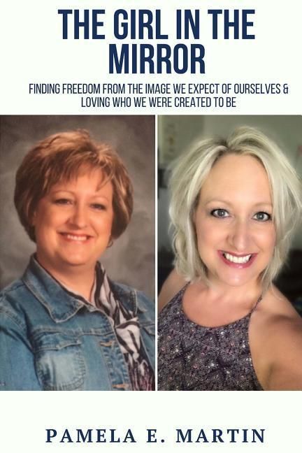 Produktbild: The Girl in the Mirror: Finding Freedom From The Image We Expect of Ourselves and Loving Who We Were Created To Be