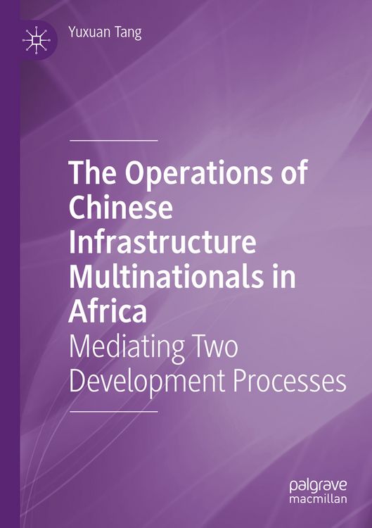 Produktbild: The Operations of Chinese Infrastructure Multinationals in Africa