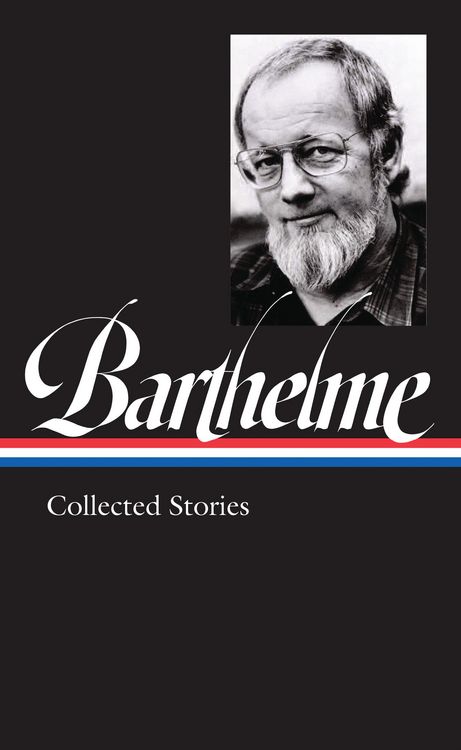 Produktbild: Donald Barthelme: Collected Stories (LOA #343)