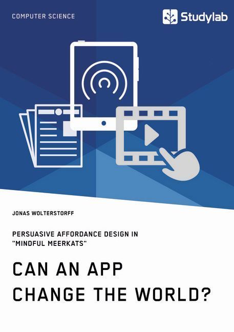 Produktbild: Can an App change the world? Persuasive Affordance Design in "Mindful Meerkats"