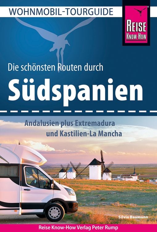 Bild vom Artikel Reise Know-How Wohnmobil-Tourguide Südspanien: Andalusien plus Extremadura und Kastilien-La Mancha vom Autor Silvia Baumann