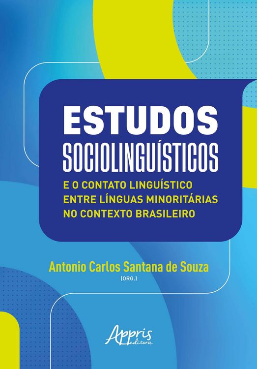 Produktbild: Estudos Sociolingu&iacute;sticos e o Contato Lingu&iacute;stico Entre L&iacute;nguas Minorit&aacute;rias no Contexto Brasileiro