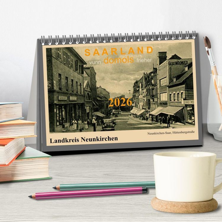 Produktbild: Saarland - vunn domols (frieher), Landkreis Neunkirchen (Tischkalender 2026 DIN A5 quer), CALVENDO Monatskalender