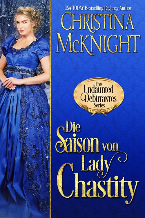 Produktbild: Die Saison von Lady Chastity (Die Unerschrockenen Deb&uuml;tantinnen, Buch 4, #4)