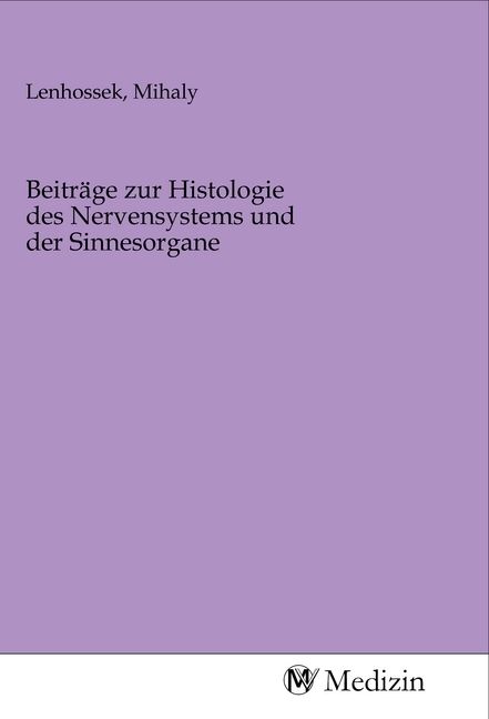 Produktbild: Beitr&auml;ge zur Histologie des Nervensystems und der Sinnesorgane
