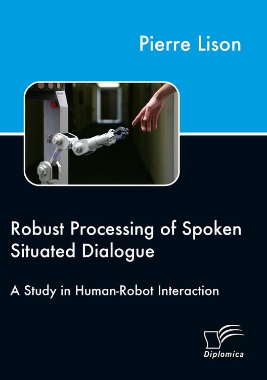 Produktbild: Robust Processing of Spoken Situated Dialogue
