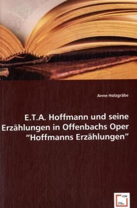Produktbild: Holzgr&auml;be, A: E.T.A. Hoffmann und seine Erz&auml;hlungen in Offen