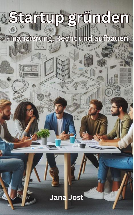 Produktbild: Startup gr&uuml;nden, Finanzierung, Recht und aufbauen