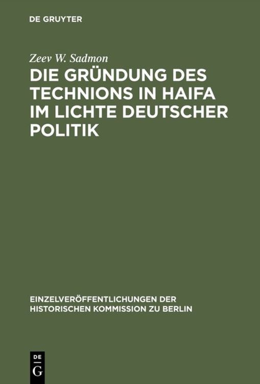 Produktbild: Die Gr&uuml;ndung des Technions in Haifa im Lichte deutscher Politik
