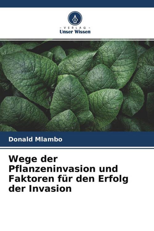Produktbild: Wege der Pflanzeninvasion und Faktoren f&uuml;r den Erfolg der Invasion