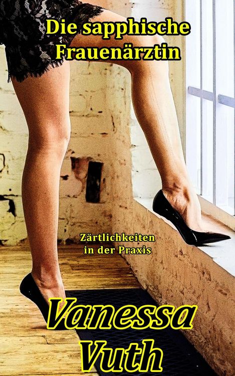 Produktbild: Die sapphische Frauen&auml;rztin - Z&auml;rtlichkeiten in der Praxis