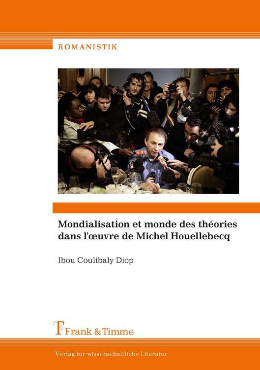 Produktbild: Mondialisation et monde des th&egrave;ories dans l'?uvre de Michel Houellebecq