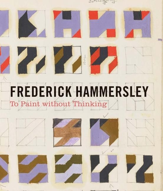 Produktbild: Frederick Hammersley: To Paint Without Thinking