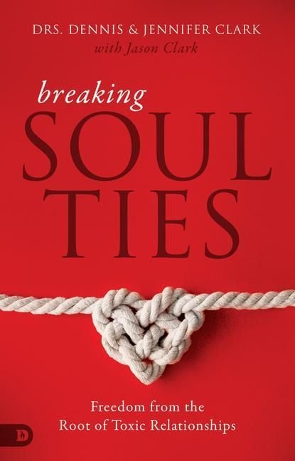 Produktbild: Breaking Soul Ties: Freedom from the Root of Toxic Relationships