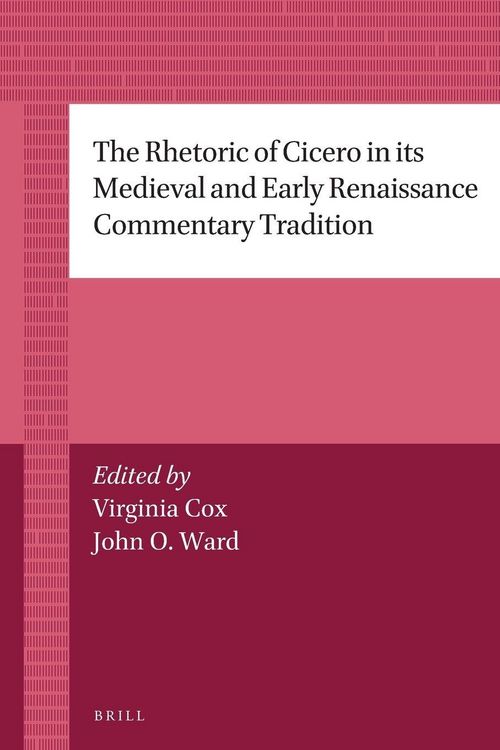 Produktbild: The Rhetoric of Cicero in Its Medieval and Early Renaissance Commentary Tradition