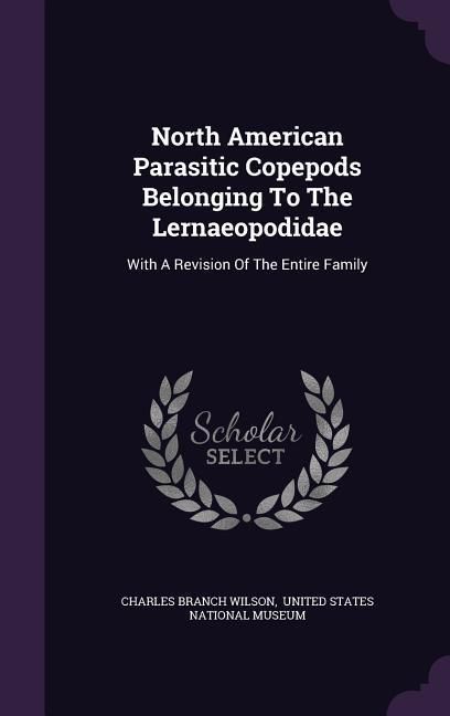 Produktbild: North American Parasitic Copepods Belonging To The Lernaeopodidae