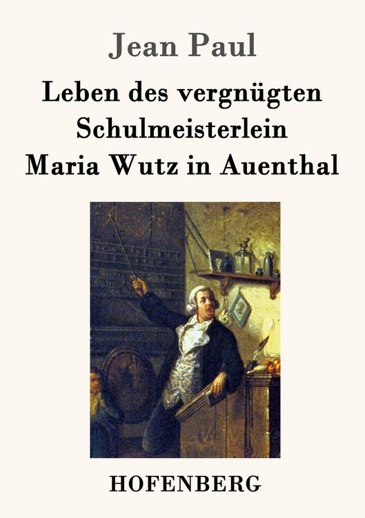 Produktbild: Leben des vergn&uuml;gten Schulmeisterlein Maria Wutz in Auenthal