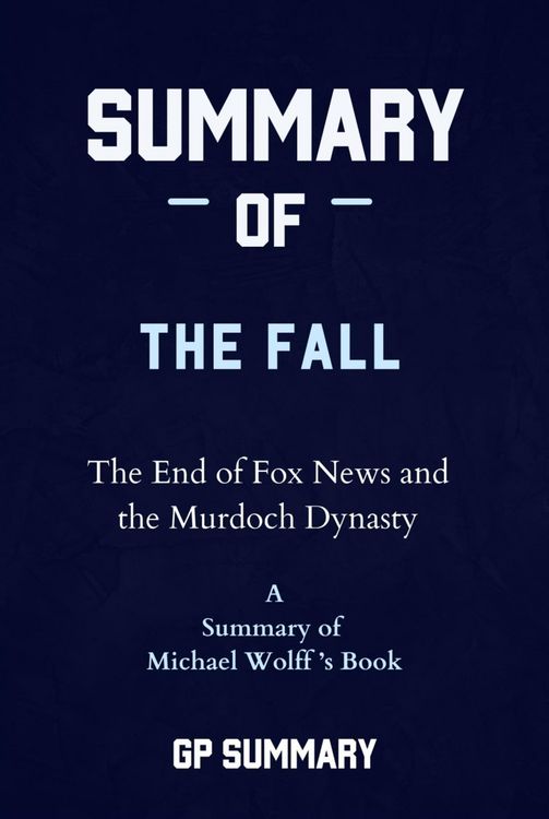 Produktbild: Summary of The Fall by Michael Wolff: The End of Fox News and the Murdoch Dynasty