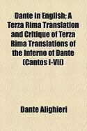 Produktbild: Dante in English; A Terza Rima Translation and Critique of Terza Rima Translations of the Inferno of Dante (Cantos I-VII)