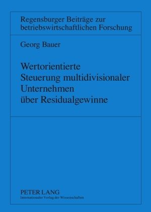 Produktbild: Wertorientierte Steuerung multidivisionaler Unternehmen ueber Residualgewinne